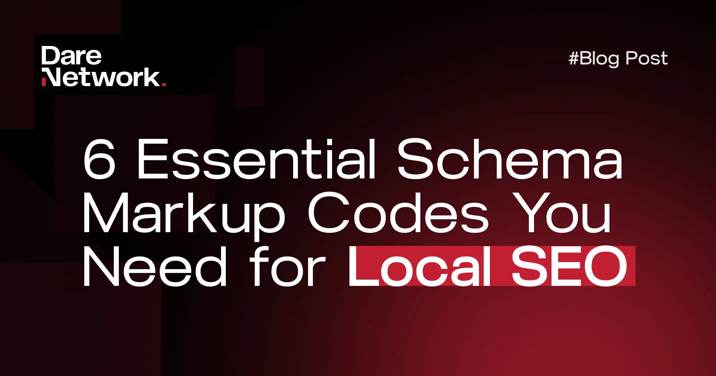 6 Essential Schema Markup Codes You Need For Local SEO